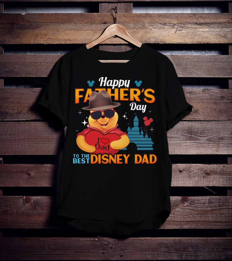 Happy Father's Day To The Best Disney Dad With Pooh Heart And Castle T-Shirt