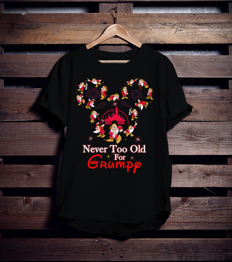 Never Too Old For Grumpy Disney Dwarf Fireworks Magic Kingdom T-Shirt