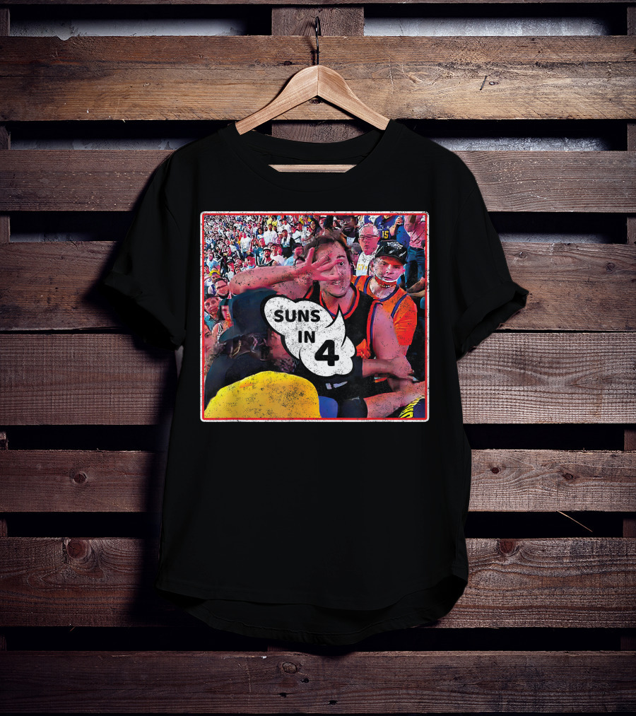 Suns In Four 4 Basketball Fan Celebration T-Shirt