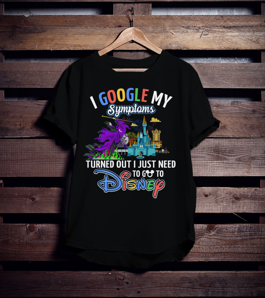 I Google My Symptoms Turned Out I Just Need To Go To Disney Maleficent Castle T-Shirt