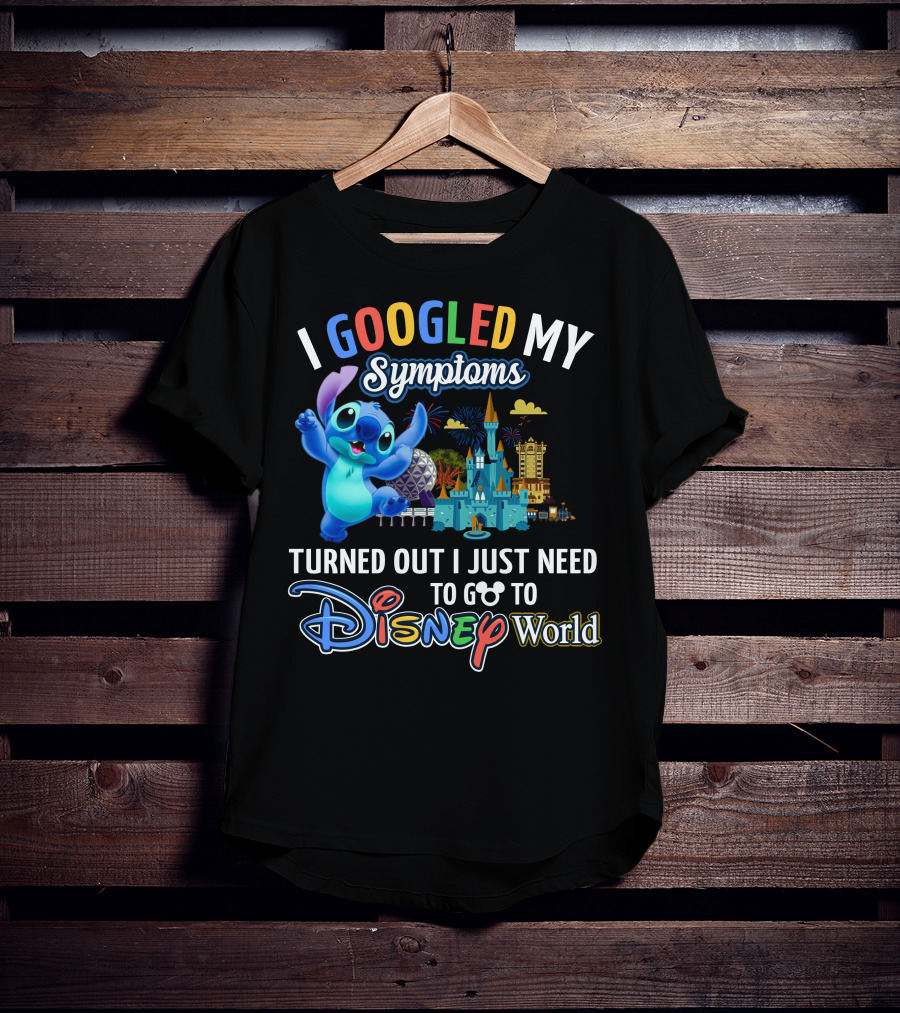 I Googled My Symptoms Turned Out I Just Need To Go To Disney World Stitch T-Shirt