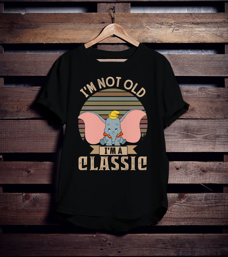 I'm Not Old I'm A Classic Dumbo T-Shirt