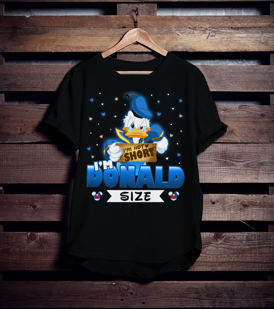 I'm Donald Size I'm Not Short T-Shirt