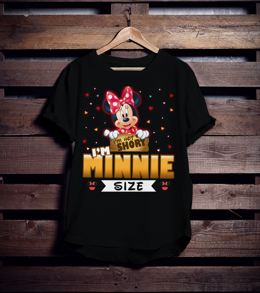 I'm Not Short I'm Minnie Size T-Shirt