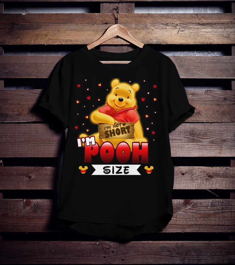 I'm Not Short I'm Pooh Size T-Shirt