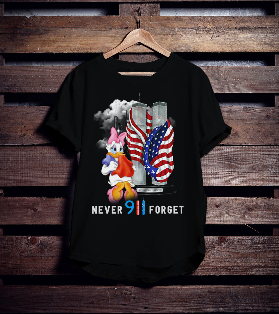 Never 9 11 Forget Daisy We Will Never Forget T-Shirt