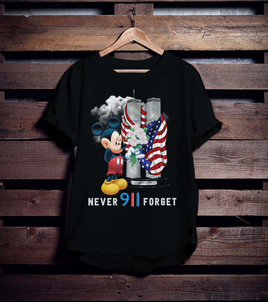 Never 9/11 Forget Mickey We Will Never Forget T-Shirt