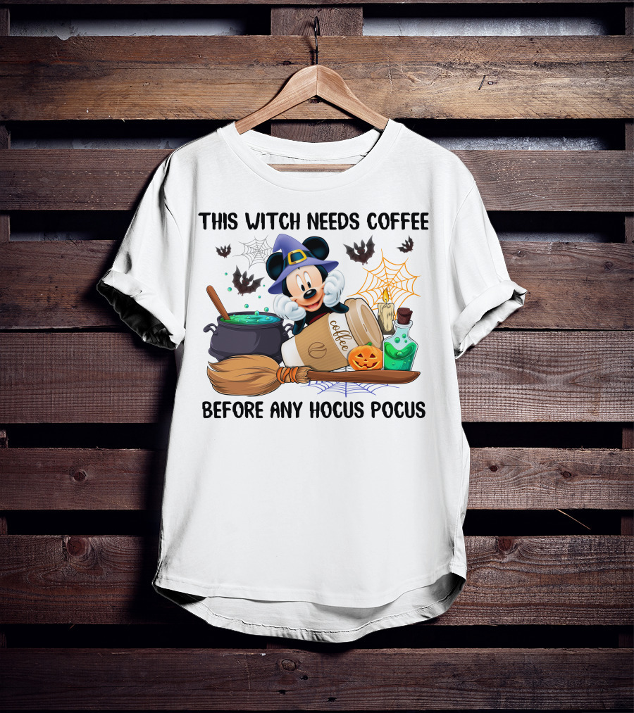 This Witch Needs Coffee With Mickey Mouse And Halloween Elements Before Any Hocus Pocus T-Shirt