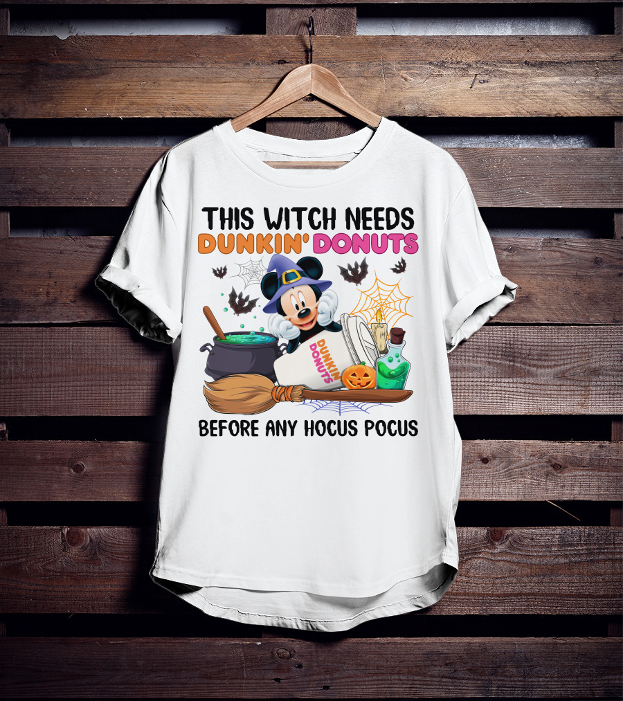 This Witch Needs Dunkin' Donuts Mickey Mouse Before Any Hocus Pocus T-Shirt