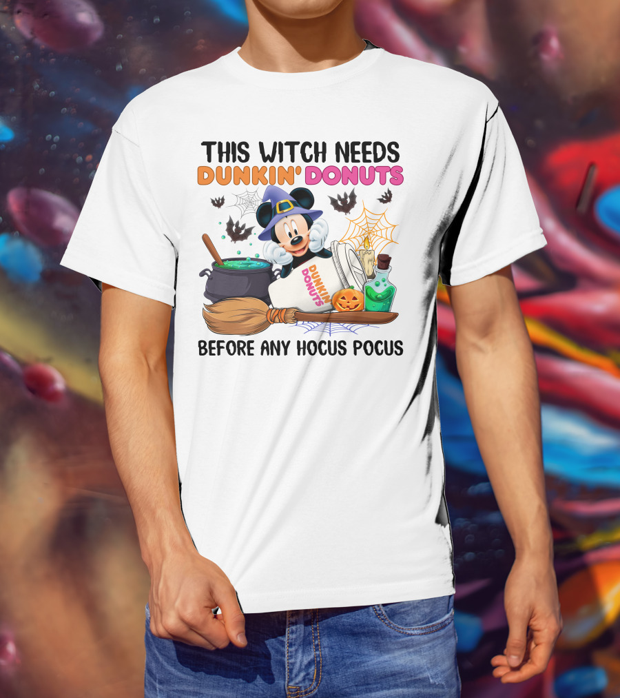 This Witch Needs Dunkin' Donuts Mickey Mouse Before Any Hocus Pocus T-Shirt