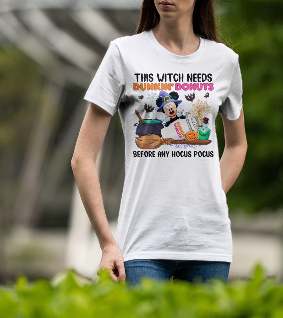 This Witch Needs Dunkin' Donuts Mickey Mouse Before Any Hocus Pocus T-Shirt