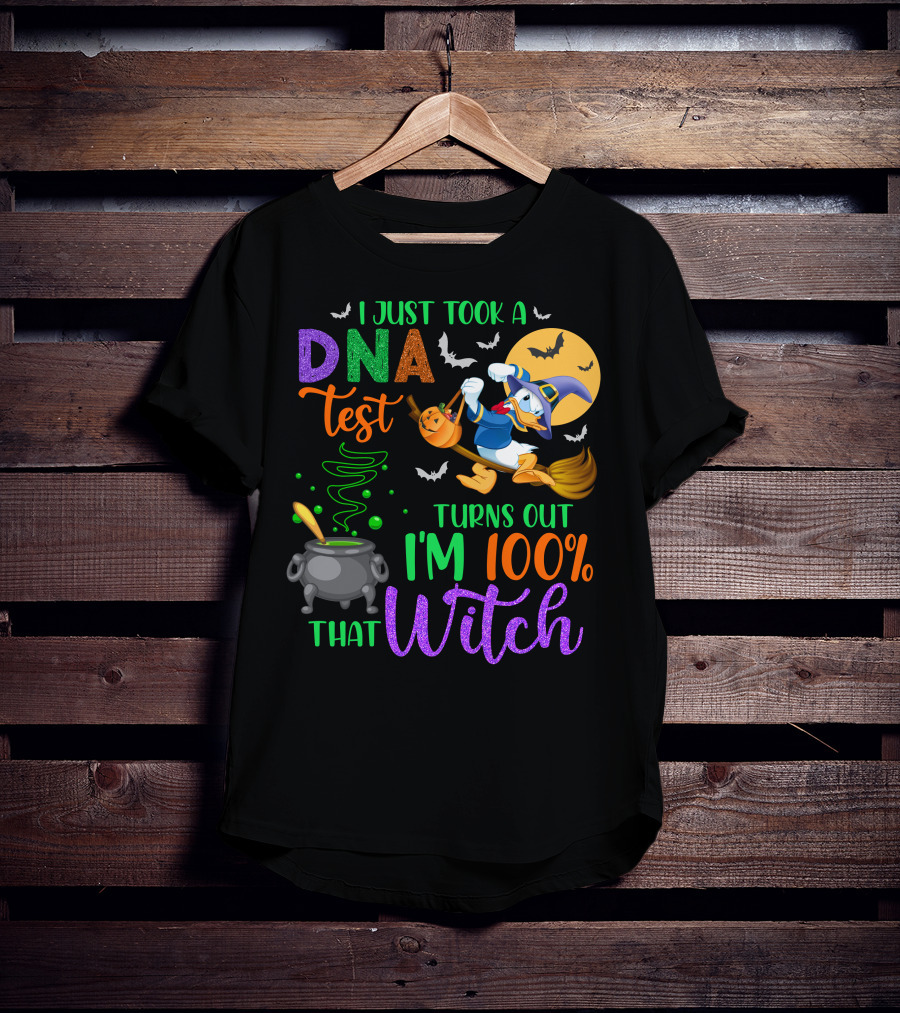 I Just Took A Dna Test Turns Out I'm 100% That Witch T-Shirt