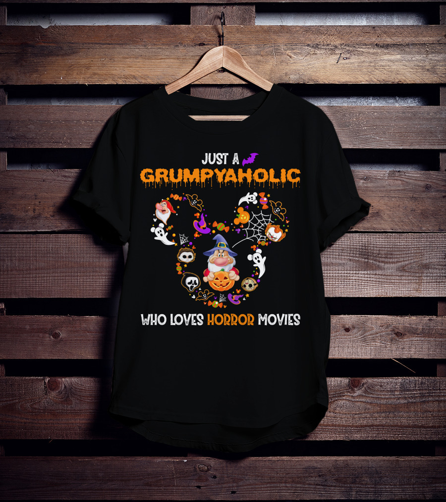 Just A Grumpyaholic Who Loves Horror Movies T-Shirt