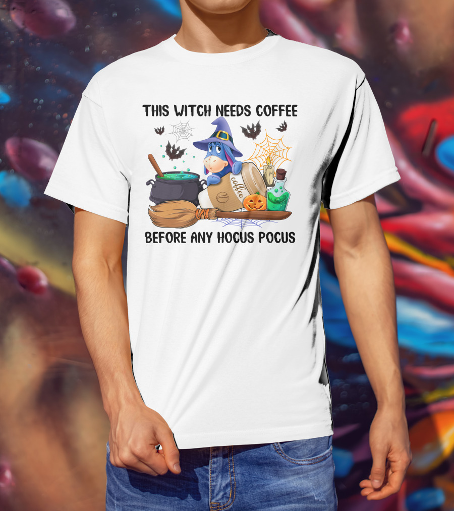 This Witch Needs Coffee Before Any Hocus Pocus Eeyore T-Shirt