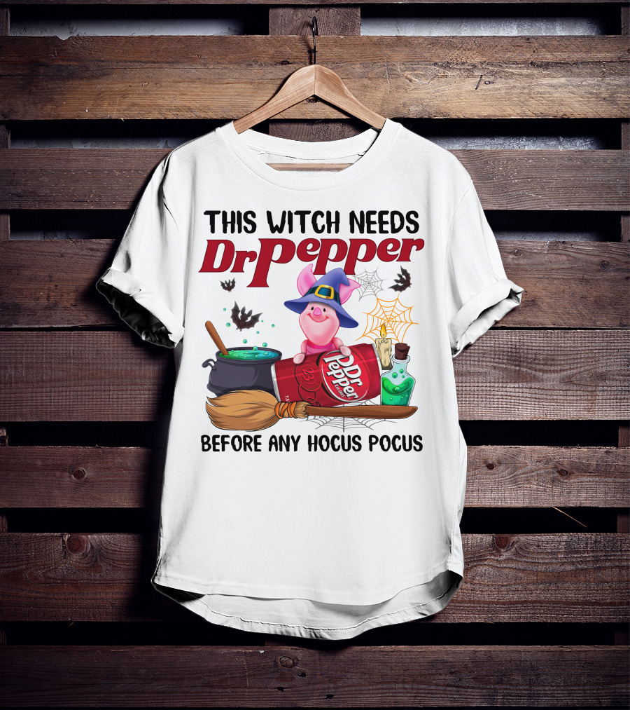 This Witch Needs Dr Pepper Piglet Before Any Hocus Pocus T-Shirt
