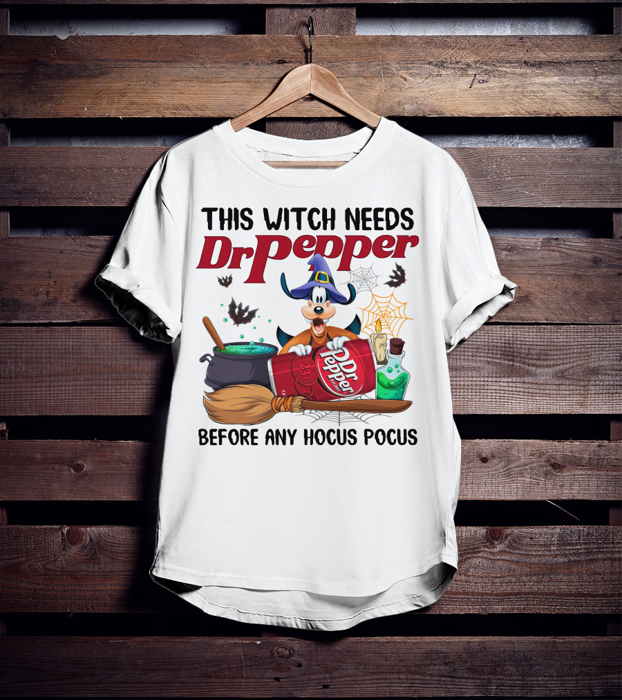 This Witch Needs Dr Pepper Before Any Hocus Pocus Goofy T-Shirt