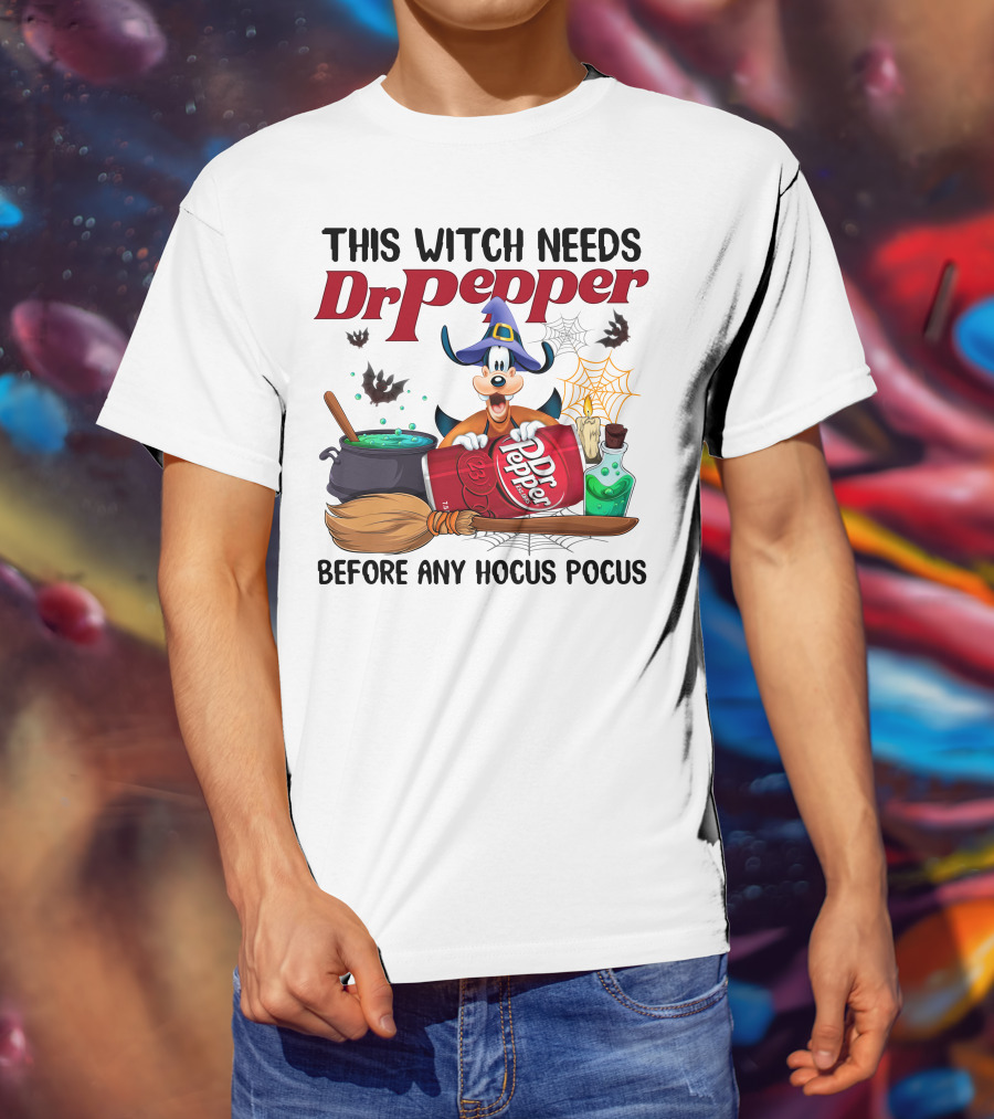 This Witch Needs Dr Pepper Before Any Hocus Pocus Goofy T-Shirt