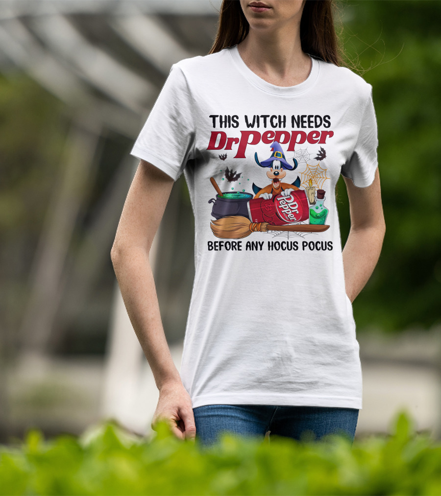 This Witch Needs Dr Pepper Before Any Hocus Pocus Goofy T-Shirt