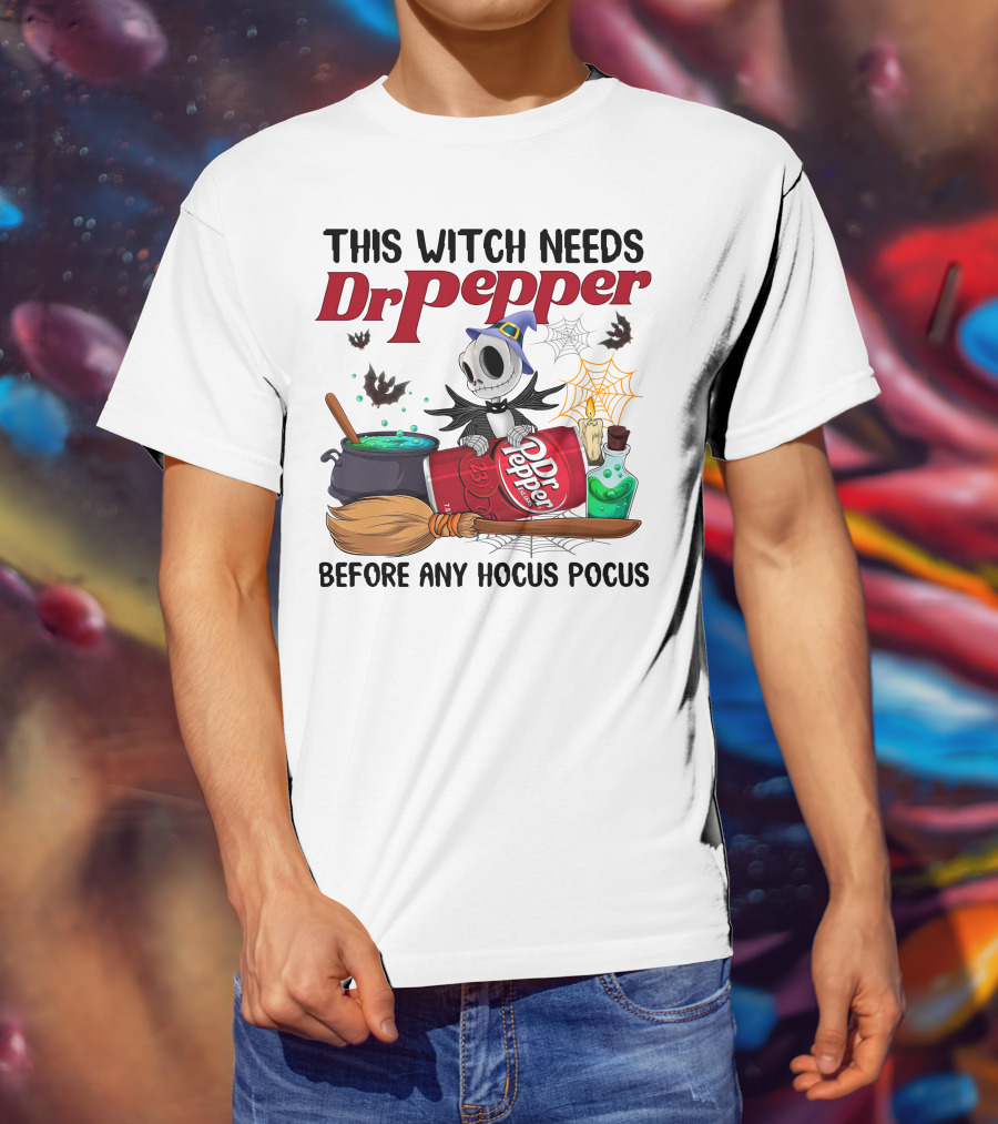 This Witch Needs Dr Pepper Before Any Hocus Pocus Jack Skellington T-Shirt