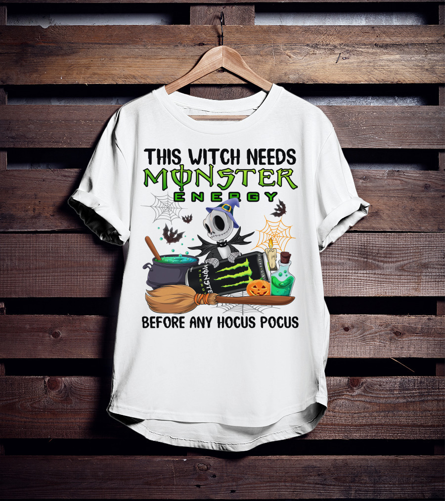 This Witch Needs Monster Energy Before Any Hocus Pocus Jack Skellington T-Shirt