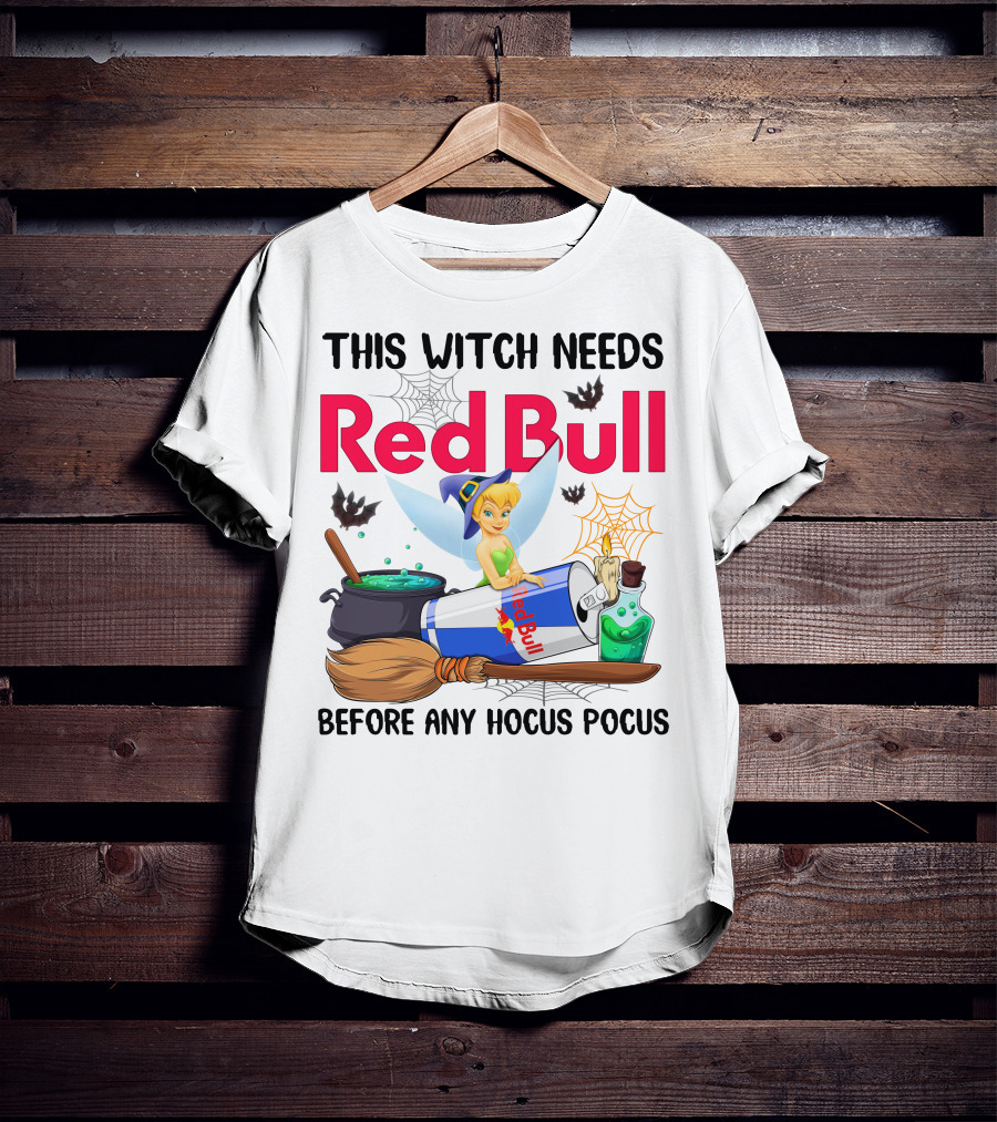 This Witch Needs Red Bull Before Any Hocus Pocus Tinker Bell T-Shirt