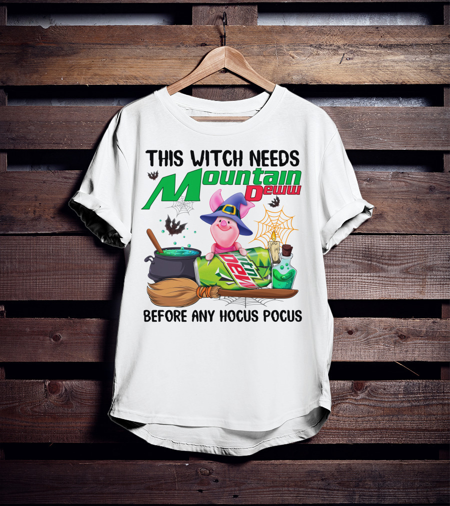This Witch Needs Mountain Dew Before Any Hocus Pocus T-Shirt