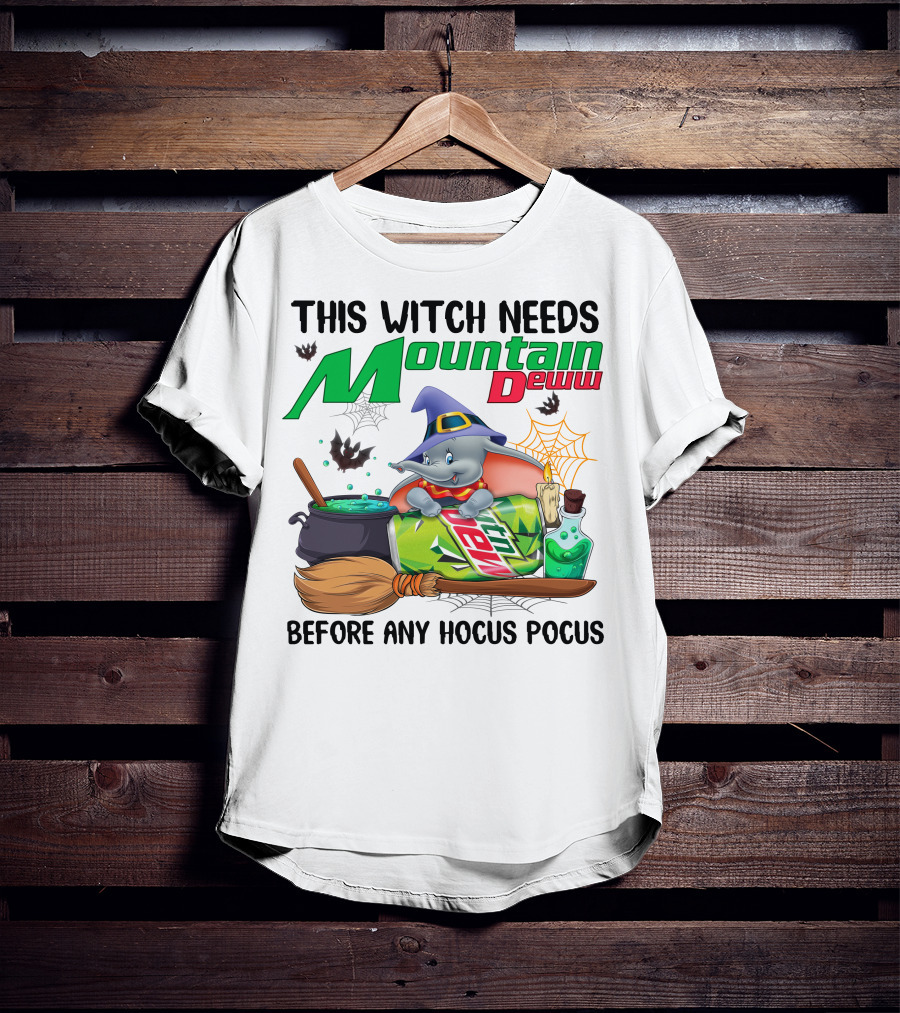 This Witch Needs Mountain Dew Before Any Hocus Pocus Dumbo T-Shirt