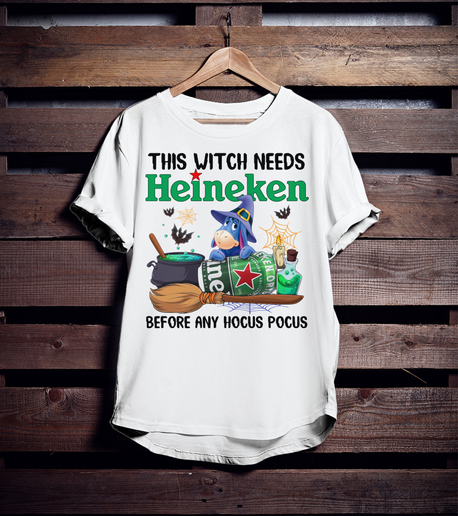 This Witch Needs Heineken Before Any Hocus Pocus Eeyore T-Shirt