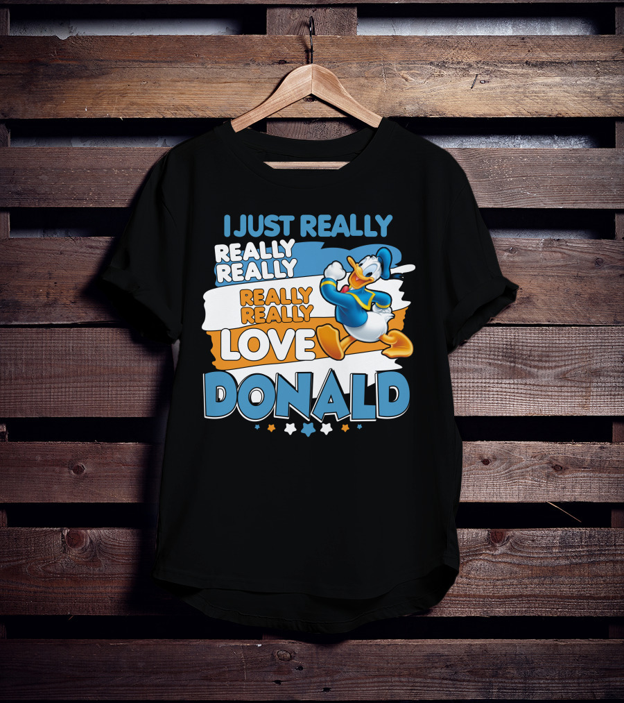 I Just Really Really Really Really Really Love Donald T-Shirt