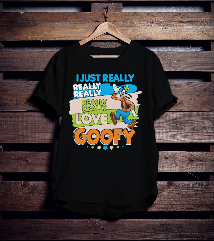 I Just Really Really Really Really Really Love Goofy T-Shirt
