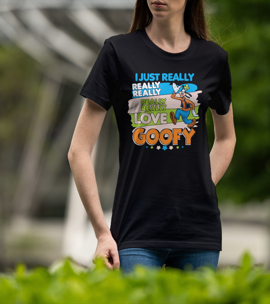 I Just Really Really Really Really Really Love Goofy T-Shirt