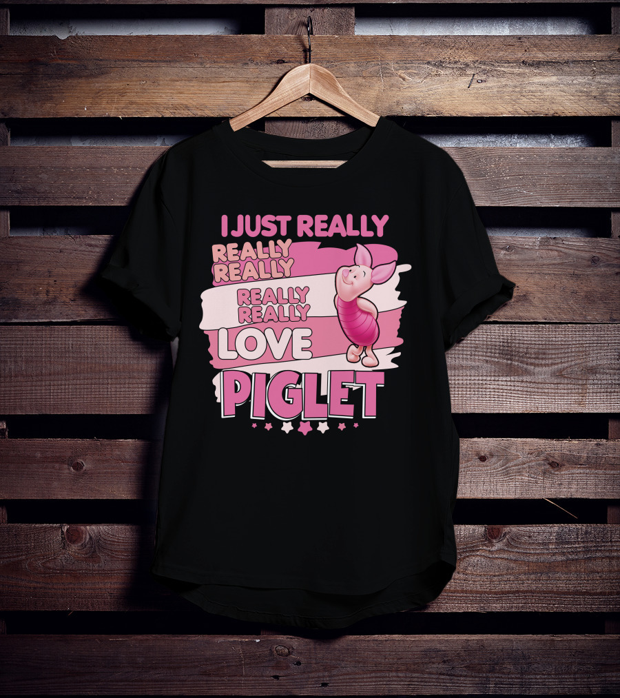 I Just Really Really Really Really Love Piglet T-Shirt