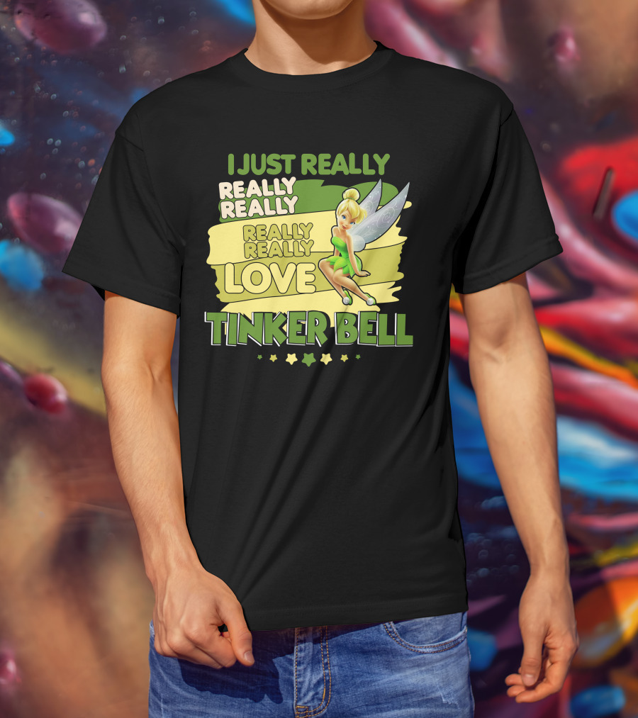 I Just Really Really Really Really Really Love Tinker Bell T-Shirt