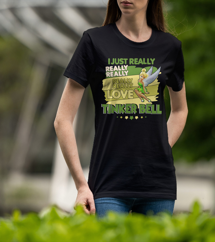 I Just Really Really Really Really Really Love Tinker Bell T-Shirt