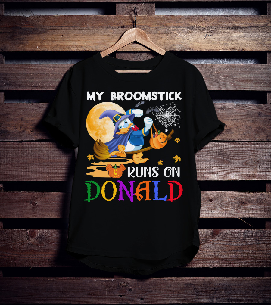 My Broomstick Runs On Donald T-Shirt