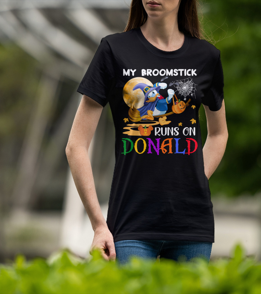My Broomstick Runs On Donald T-Shirt