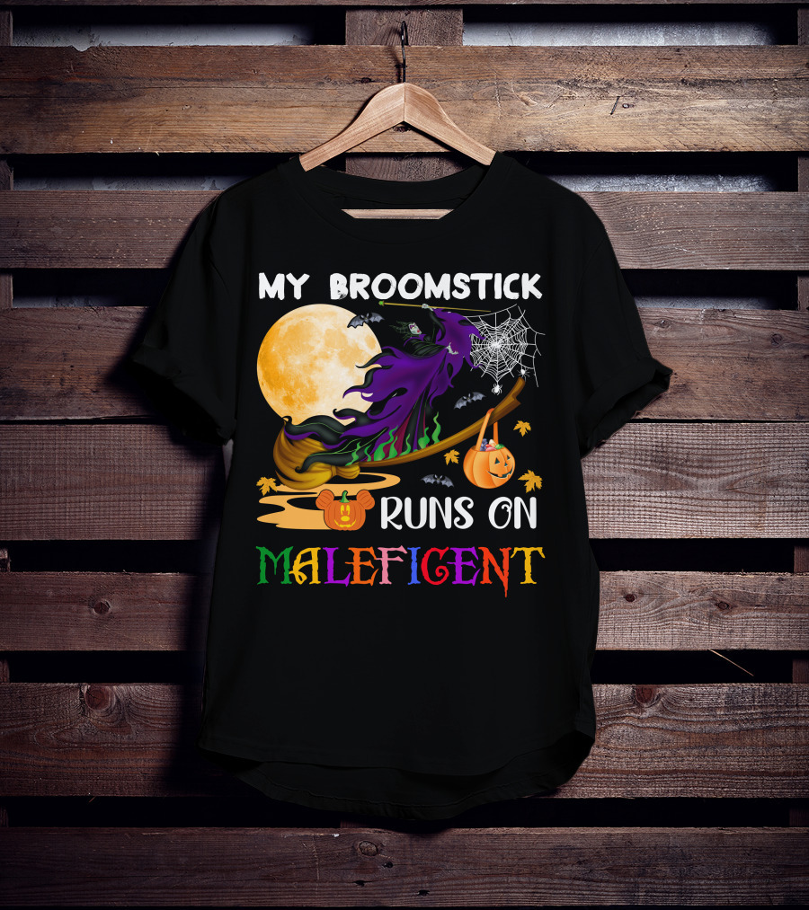 My Broomstick Runs On Maleficent T-Shirt