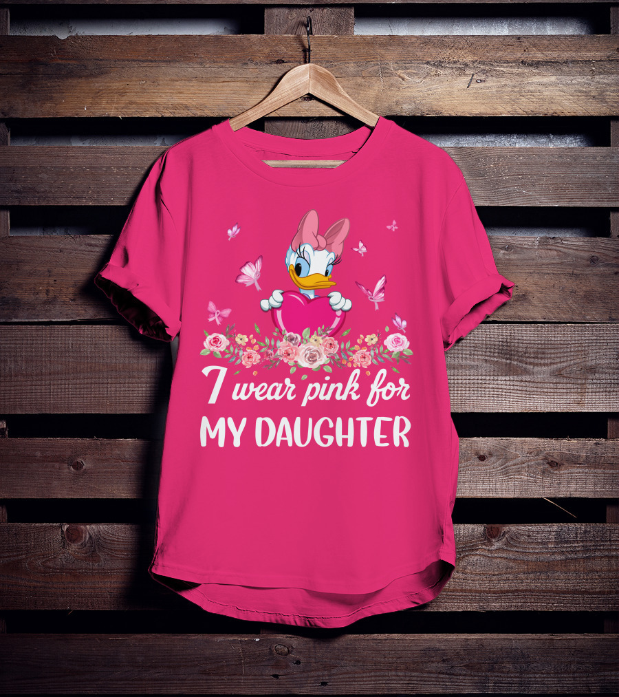 I Wear Pink For My Daughter Daisy Duck Pink Heart Roses Butterflies T-Shirt