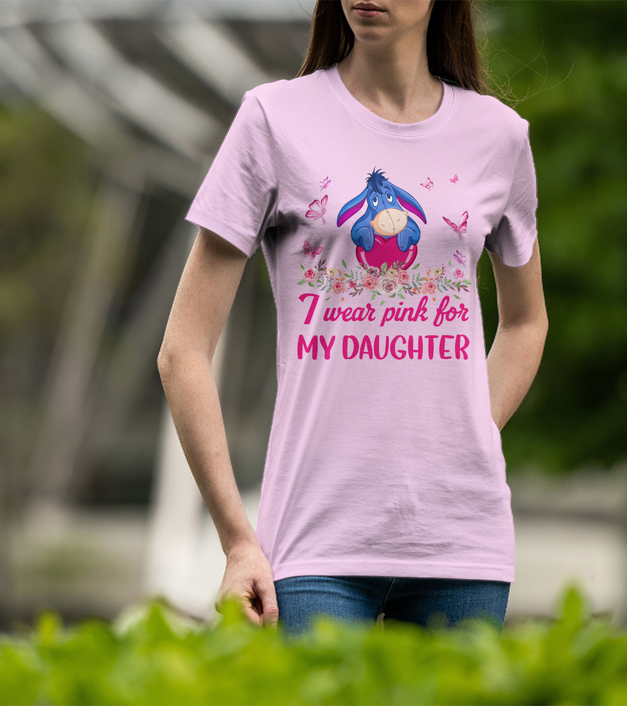 Eeyore I Wear Pink For My Daughter Butterflies And Flowers T-Shirt