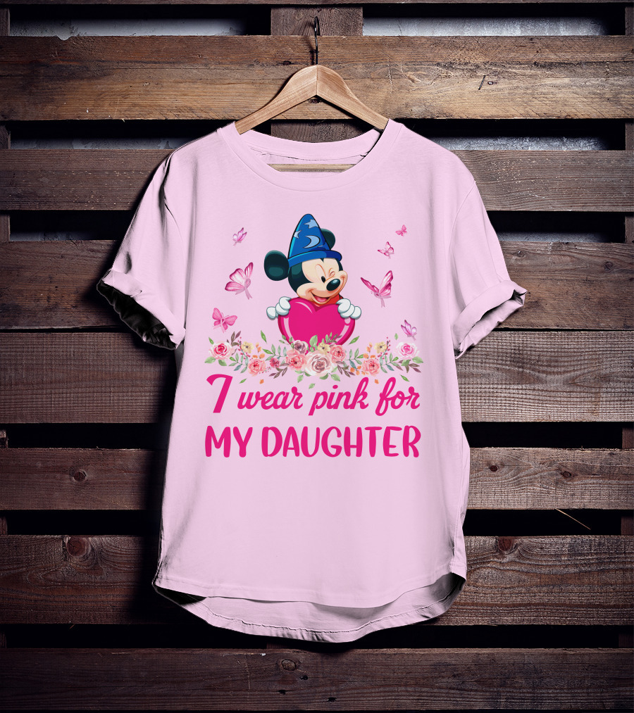 Mickey Fantasia I Wear Pink For My Daughter T-Shirt