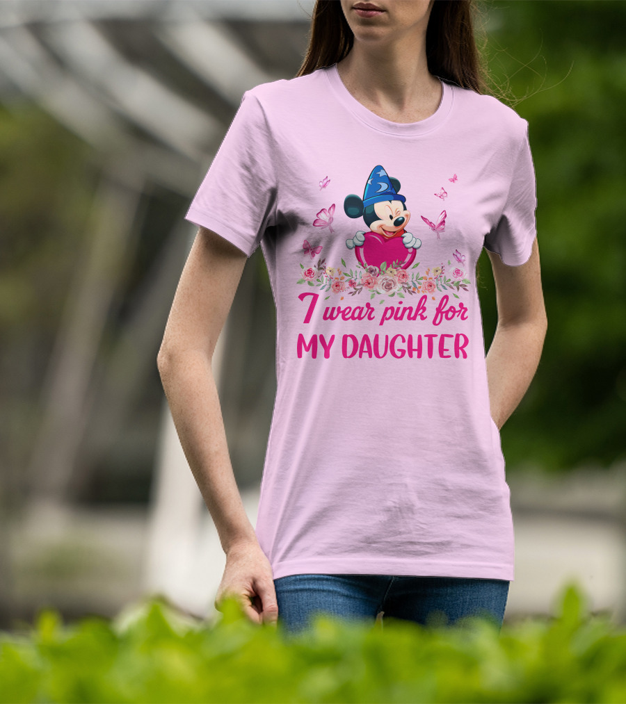 Mickey Fantasia I Wear Pink For My Daughter T-Shirt
