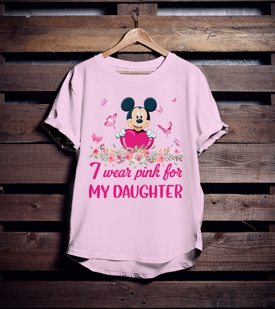 Mickey I Wear Pink For My Daughter T-Shirt