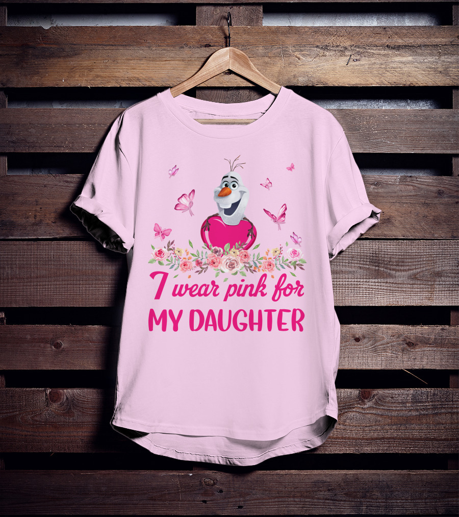 I Wear Pink For My Daughter Olaf Butterfly Flower T-Shirt