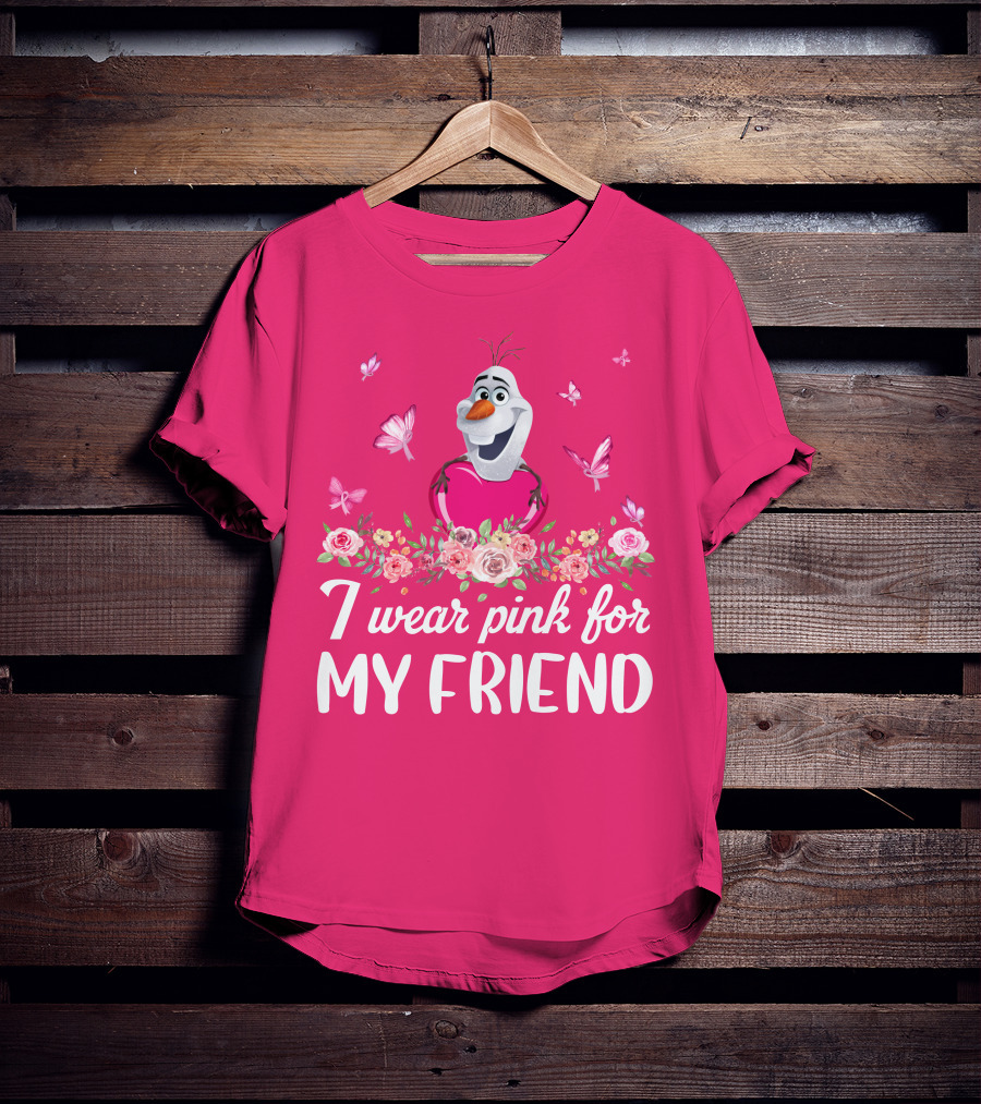 Olaf I Wear Pink For My Friend Butterflies Flowers T-Shirt