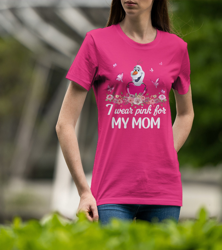 I Wear Pink For My Mom Olaf Roses Butterflies T-Shirt