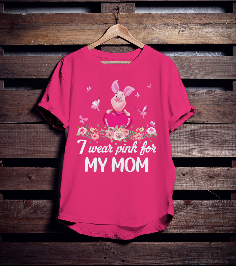 I Wear Pink For My Mom Piglet Butterfly Flowers T-Shirt