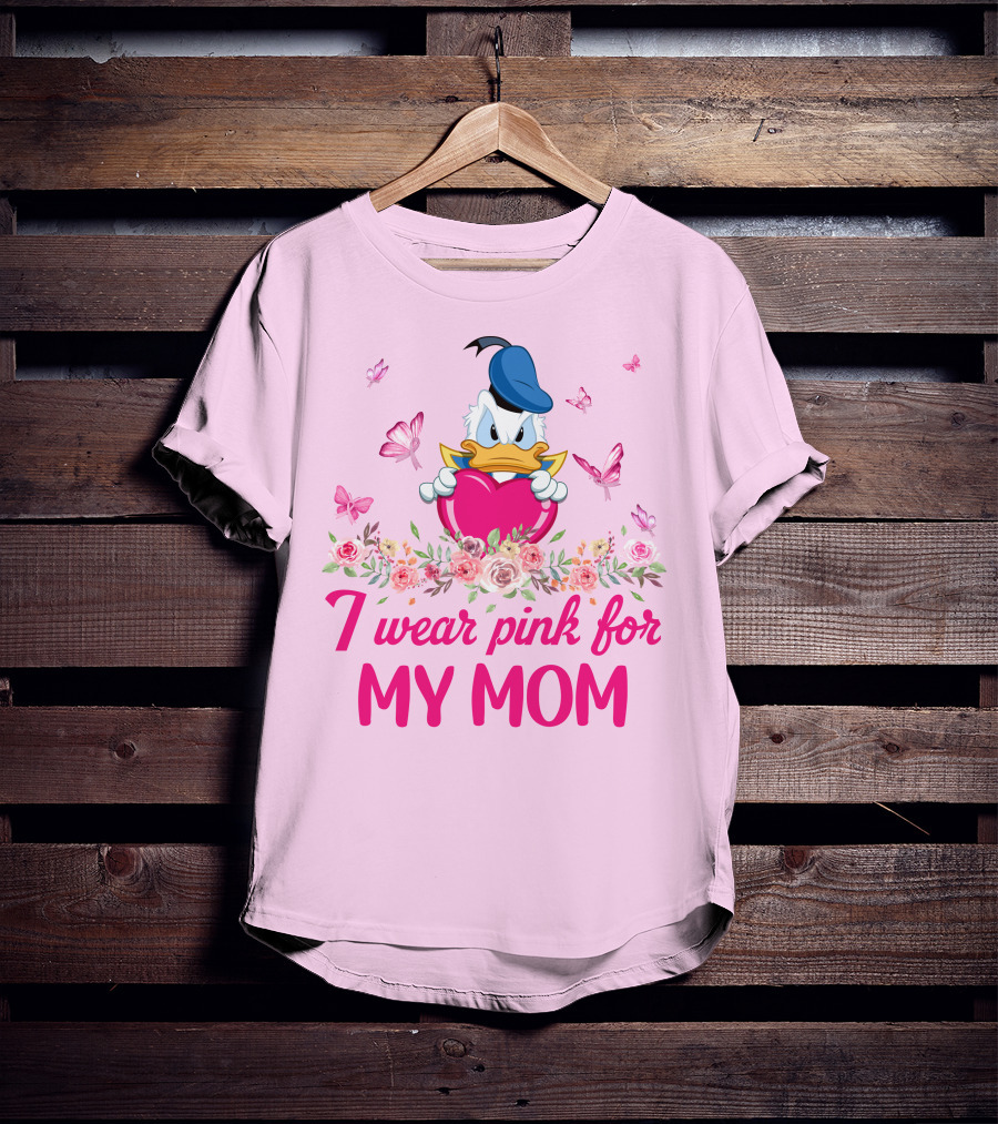 I Wear Pink For My Mom Donald Duck Roses Butterflies T-Shirt