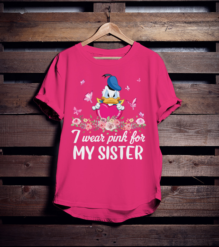 I Wear Pink For My Sister Donald Duck Heart Butterflies Roses T-Shirt