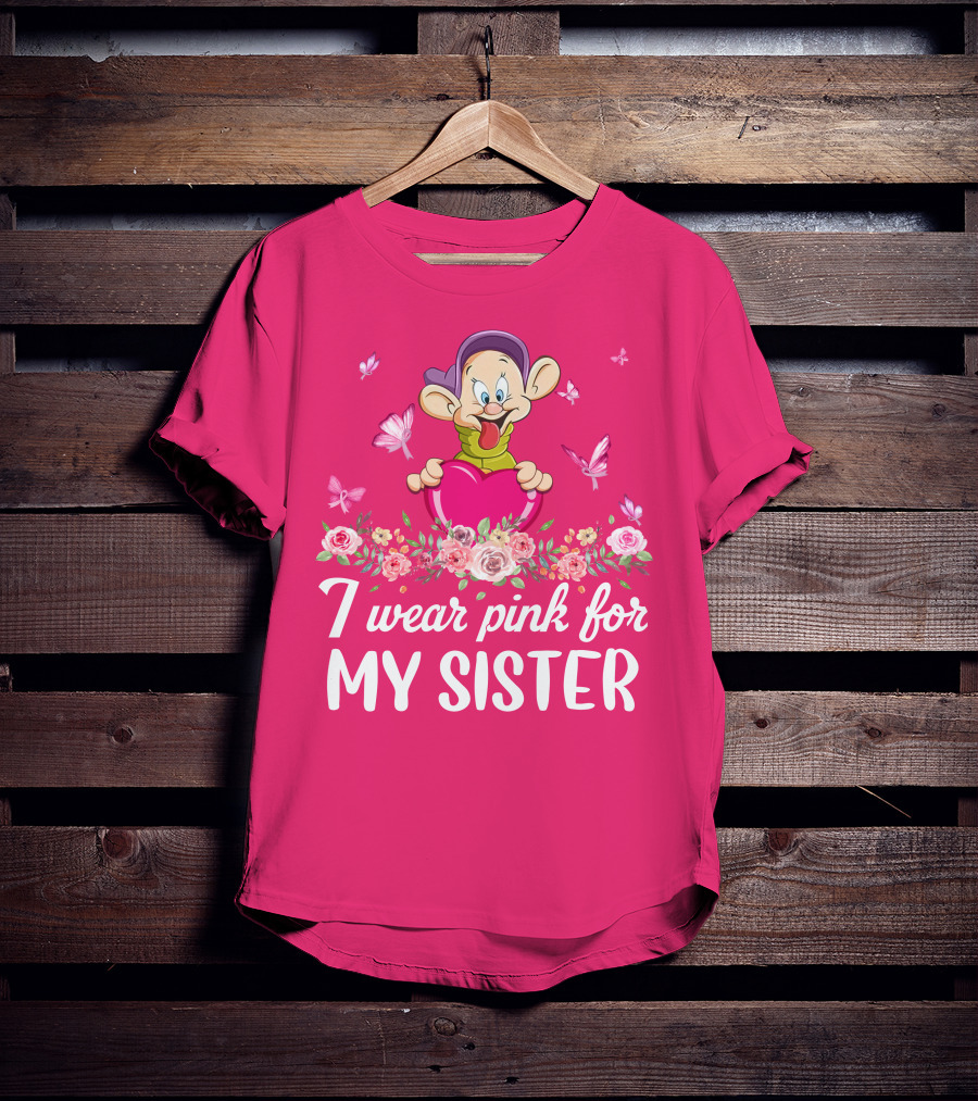 Dopey I Wear Pink For My Sister T-Shirt
