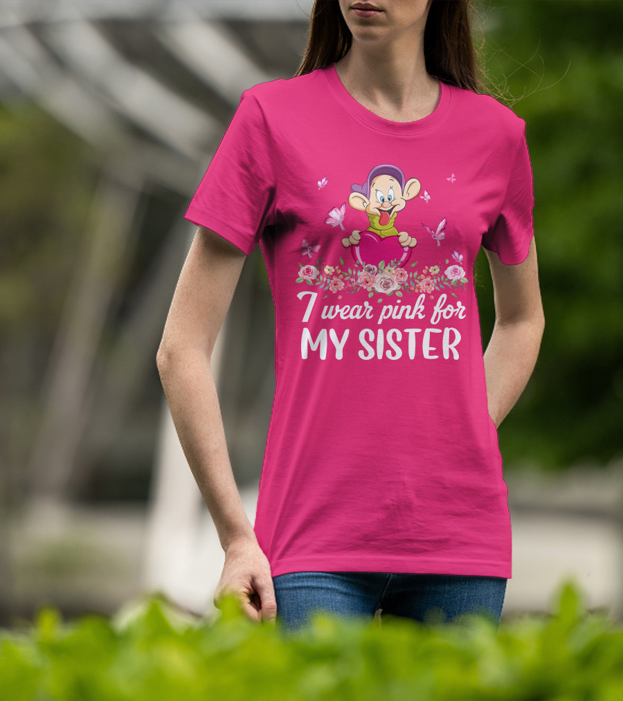 Dopey I Wear Pink For My Sister T-Shirt
